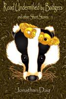 Road Undermined by Badgers and Other Short Stories 190644255X Book Cover