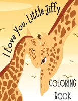 I Love You Jiffy: Coloring Book B098911QBL Book Cover