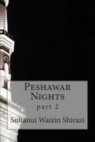 Peshawar Nights: part 2 1502533057 Book Cover