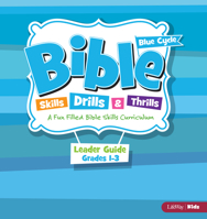 Bible Skills Drills & Thrills Grades 1-3 Blue Cycle Leader Guide 1535918136 Book Cover