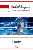 Equity Analysis on Indian Banking Sector: Origin of Indian Stock Market 1636480977 Book Cover