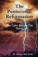 The Pentecostal Reformation 1304522431 Book Cover
