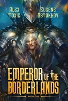 Emperor of the Borderlands (Book 5): A Historical Progression Fantasy Series 8077095216 Book Cover