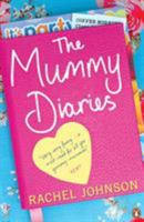 The Mummy Diaries: Or How to Lose Your Husband, Children and Dog In Twelve Months 0141020598 Book Cover