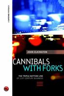 Cannibals with Forks: The Triple Bottom Line of 21st Century Business (The Conscientious Commerce Series) 0865713928 Book Cover