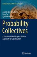 Probability Collectives: A Distributed Multi-agent System Approach for Optimization (Intelligent Systems Reference Library) 3319365215 Book Cover