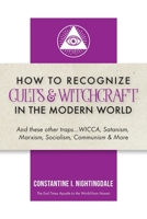 How to Recognize Cults & Witchcraft in the Modern World: And these other traps...WICCA, Satanism, Marxism, Socialism, Communism & More B0CFZRPW5H Book Cover