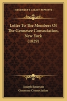 Letter To The Members Of The Gennesee Consociation, New York 1104991578 Book Cover