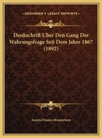 Denkschrift Uber Den Gang Der Wahrungsfrage Seit Dem Jahre 1867 (1892) 1169397638 Book Cover