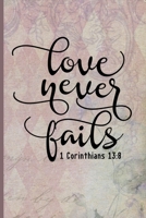 Love Never Fails 1 Corinthians 13:8: Blank Lined Journal with Antique Floral Design 169701593X Book Cover