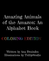 Amazing Animals of the Amazon: Coloring Edition B0CJ49Y5ZW Book Cover