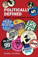 Politically Defined: Memoir of an Unknown Activist 0578792303 Book Cover