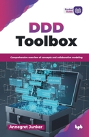 DDD Toolbox: Comprehensive overview of concepts and collaborative modeling (English Edition) 9365892740 Book Cover
