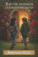 Baú de Sonhos:: O Jardim Secreto B0B9LZXFR1 Book Cover