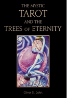 The Mystic Tarot and the Trees of Eternity 1782806407 Book Cover