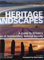 Heritage Landscapes: A Guide to British Areas of Outstanding Natural Beauty 0749570768 Book Cover