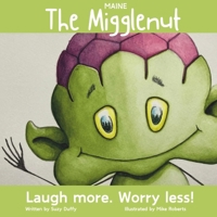 The Maine Migglenut: Laugh more. Worry less! (United Tales of America) 1068722886 Book Cover
