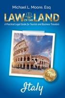 Law of the Land - Italy : A Practical Legal Guide for Tourists and Business Travelers 1964870046 Book Cover