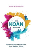 The KOAN Method: Breakthrough Leadership for a Divided World B0CFCJKLNB Book Cover