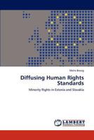 Diffusing Human Rights Standards: Minority Rights in Estonia and Slovakia 3846507628 Book Cover
