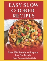 Easy Slow Cooker Recipes: Over 200 Simple to Prepare One Pot Meals 1093297980 Book Cover