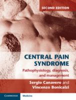 Central Pain Syndrome: Pathophysiology, Diagnosis and Management 0521866928 Book Cover