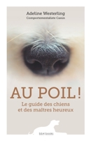 AU POIL !: Le guide des chiens et des maîtres heureux 2931157015 Book Cover