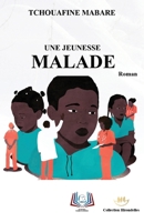 Une Jeunesse Malade (French Edition) 9956661961 Book Cover
