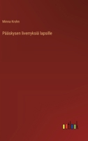 Pääskysen liverryksiä lapsille (Finnish Edition) 3368917897 Book Cover