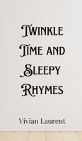 Twinkle Time and Sleepy Rhymes 991690393X Book Cover