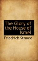 The Glory of the House of Israel 1022082027 Book Cover