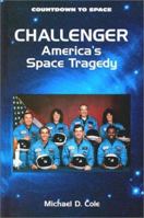 Challenger: America's Space Tragedy (Countdown to Space) 0894905449 Book Cover