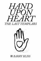Hand upon Heart - the Last Templars 1411649753 Book Cover