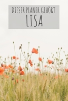 Dieser Planer Geh�rt Lisa: Kalender Monatsplaner Familienplaner Planer Din A5 120 Seiten I Tagebuch I Personalisiert I Vorname I Alexandra I Name I Blumen I Bunt I Lisa 1676084932 Book Cover