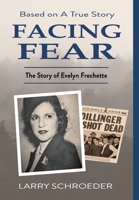 Facing Fear: The True Story of Evelyn Frechette 1648731422 Book Cover