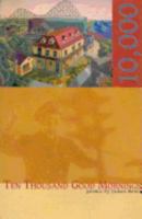 Ten Thousand Good Mornings (Poetry Series) 0887483429 Book Cover