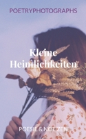 Kleine Heimlichkeiten: Poesie & Notizen 3757801792 Book Cover