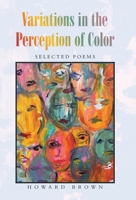 Variations in the Perception of Color: Selected Poems 166323518X Book Cover