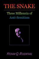 The Snake: Three Millennia of Anti-Semitism 1645505030 Book Cover