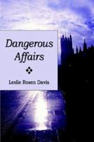 Dangerous Affairs 1413720315 Book Cover