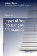 Impact of Food Processing on Anthocyanins 9811026114 Book Cover