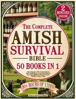 The Complete Amish Survival Bible: The Ultimate Off-Grid Guide to Self-Sufficiency, Food Security & Survival Skills to Protect Your Family in Any Crisis B0DY4SP7CW Book Cover