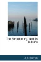 The Strawberry, and Its Culture 1014187052 Book Cover