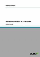 Der deutsche Fu�ball im 2. Weltkrieg 3638675769 Book Cover