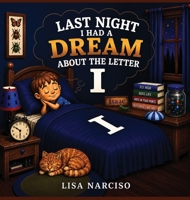 Last Night I Had A Dream About The Letter I B0HDKK6V41 Book Cover