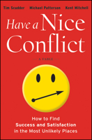 Have a Nice Conflict: How to Find Success and Satisfaction in the Most Unlikely Places 1118202767 Book Cover