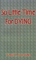 So Little Time for Dying 0759618089 Book Cover