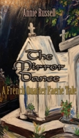 The Mirror Dance: A French Quarter Faerie Tale 0578381745 Book Cover