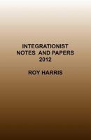 Integrationist Notes and Papers 2012 0755214250 Book Cover