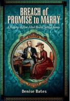 Breach of Promise to Marry: A History of How Jilted Brides Settled Scores 1783030364 Book Cover